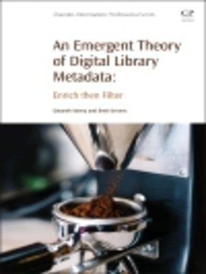 cover image of An Emergent Theory of Digital Library Metadata